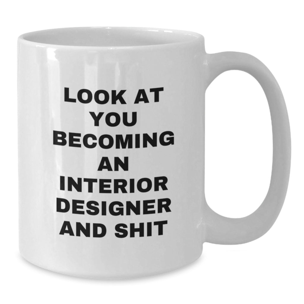 Interior Designer Humor Gifts from Men to Women White Coffee Mugs, Funny Quote Interior Designer Unique Gifts for Mother's Day - Additional