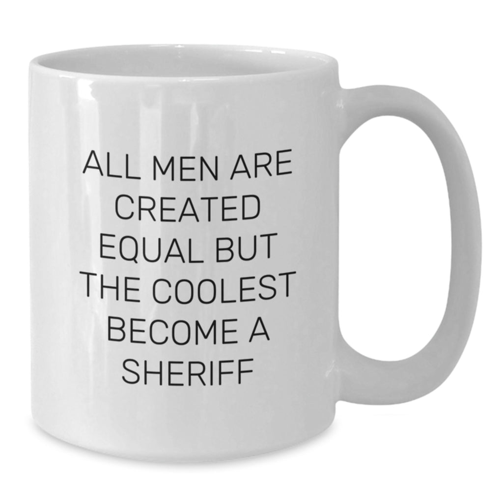 Funny Sheriff Gifts from Men White Coffee Mug for Sheriff on Father's Day Unique - Additional