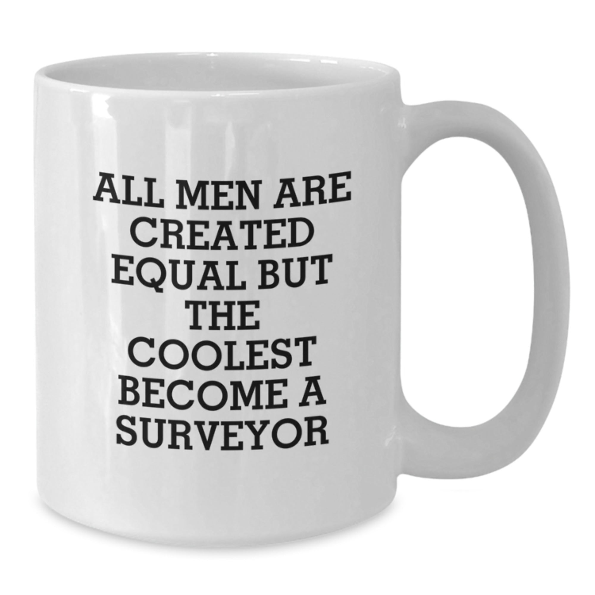 Gifts from Men - Inspirational Quote for Surveyor Dad White Coffee Mug, 11oz or 15oz, Ceramic, Microwave Safe, Ideal Gift for Father's Day - Additional