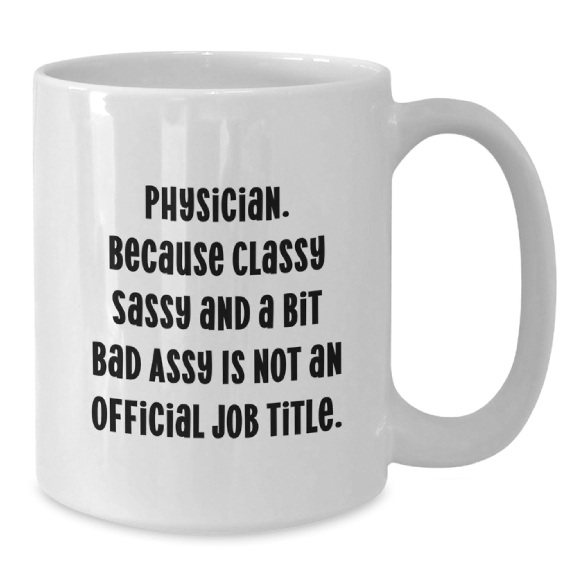Funny Physician Gifts from Friends - White Coffee Mug for Physician Graduation Unique Gifts - Additional