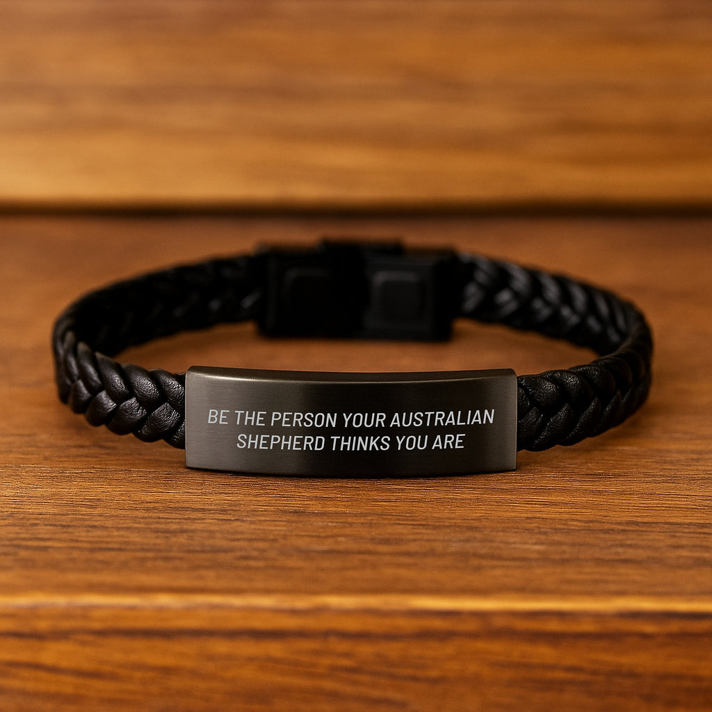 Unique Birthday Unique Gifts for Australian Shepherd Dog Lover Friends, Men, Women, Interlaced Leather Bracelet with Funny Quote 'Be The Person Your Australian Shepherd Thinks You Are' by Family - Image 2