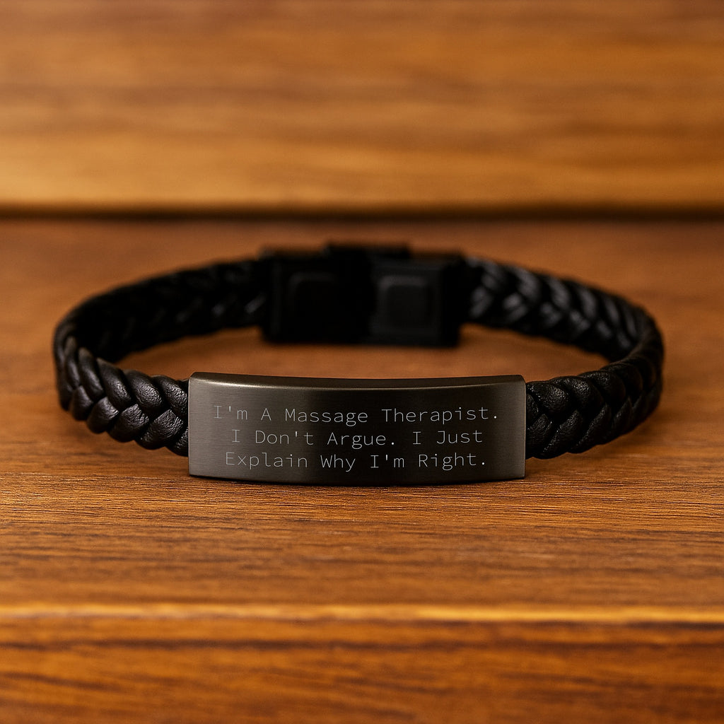 Funny Massage Therapist Gifts, Unique Interlaced Leather Bracelet, Graduation Gifts from Family, Friends, Coworkers, 'I'm A Massage Therapist. I Don't Argue. I Just Explain Why I'm Right.' - Image 2