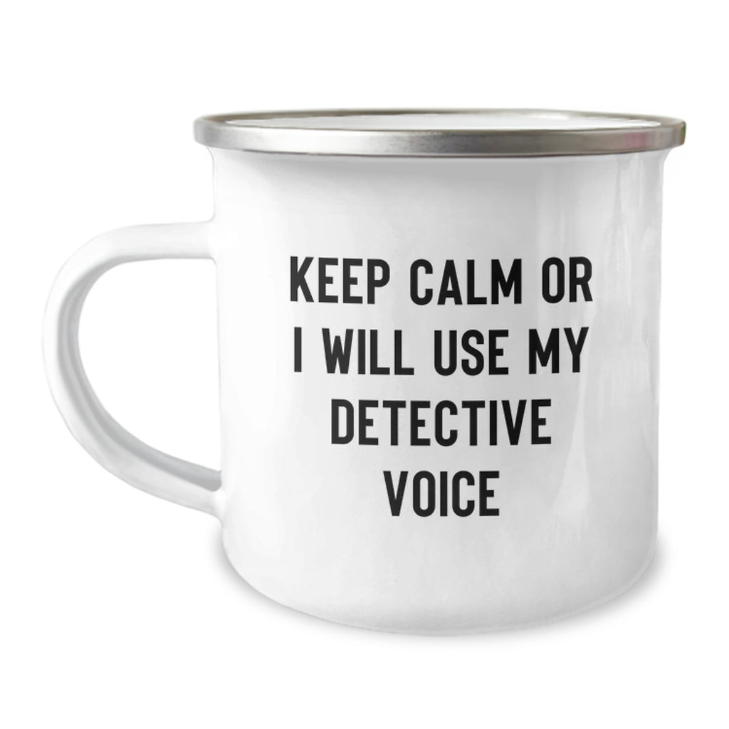 Funny Detective Gifts for Mom, Keep Calm Or I Will Use My Detective Voice, Camping Mug for Her - Image 1