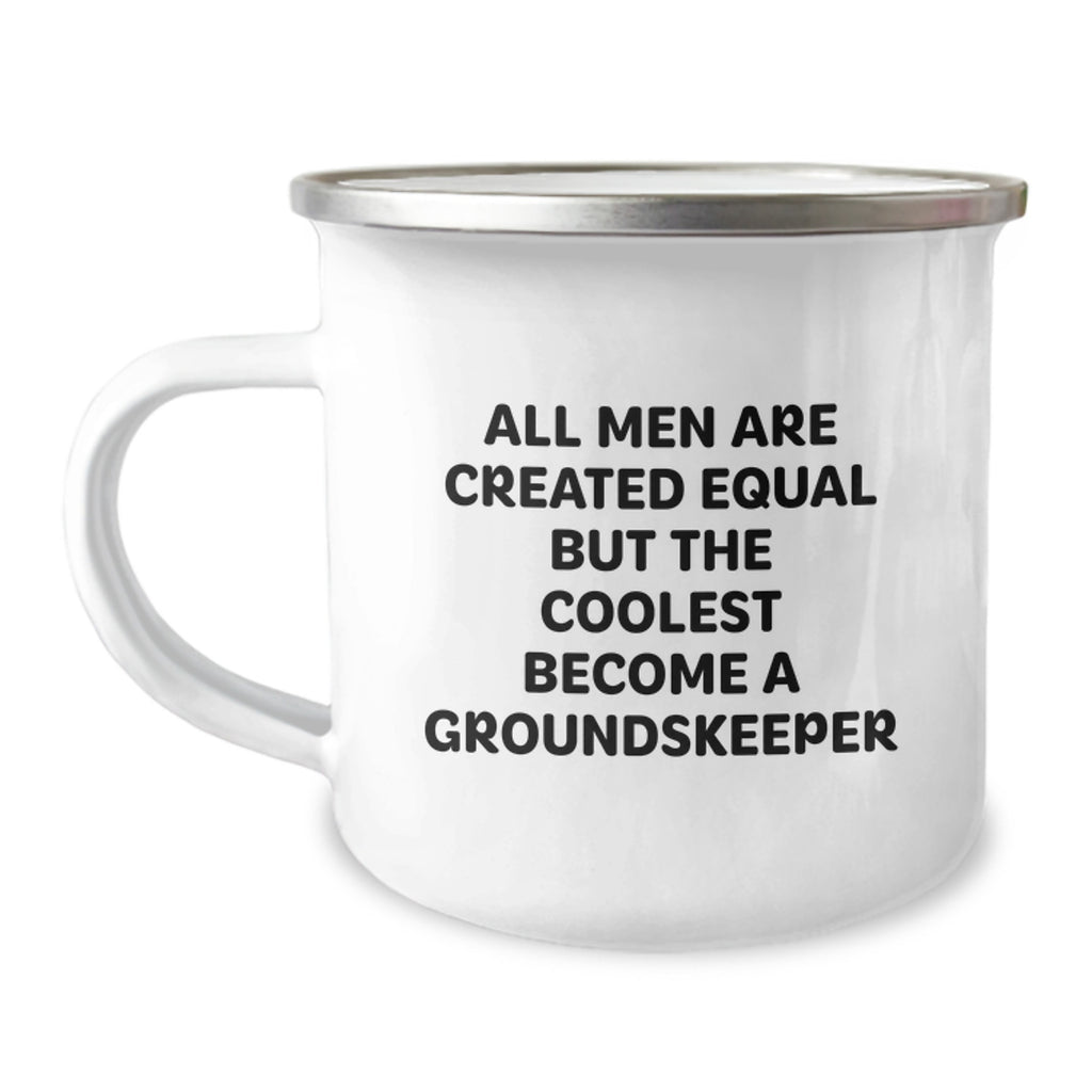Funny groundskeeper Gifts from Men to groundskeepers on Father's Day - Camping Mug - All Men Are Created Equal But The Coolest Become A groundskeeper - Image 1