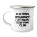 American Staffordshire Terrier Dog Gifts for Men, Funny Camping Mug - Gifts from Friends, Be The Person Your Dog Thinks You Are, Birthday Unique Gifts - Image 1