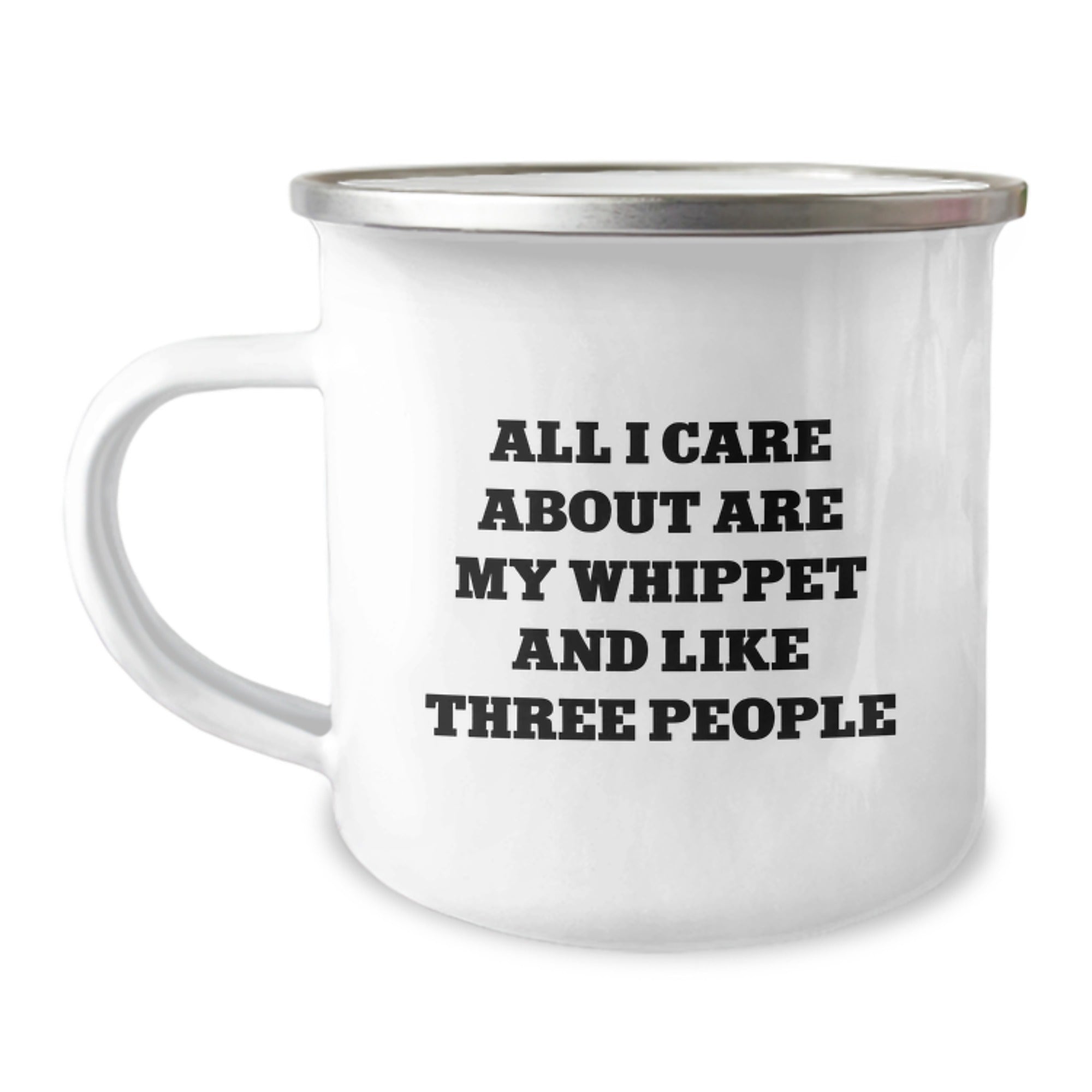 Funny Whippet Dog Lover Gifts from Friends, Unique Birthday Unique Gifts for Whippet Dog Owners, Camping Mug with Humorous Quote All I Care About Are My Whippet And Like Three People - Image 1