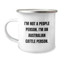 Funny Australian Cattle Dog Camping Mug Gifts for Birthday - I'm Not A People Person, I'm An Australian Cattle Person - Gifts from Friends to Australian Cattle Dog Lovers - Image 1