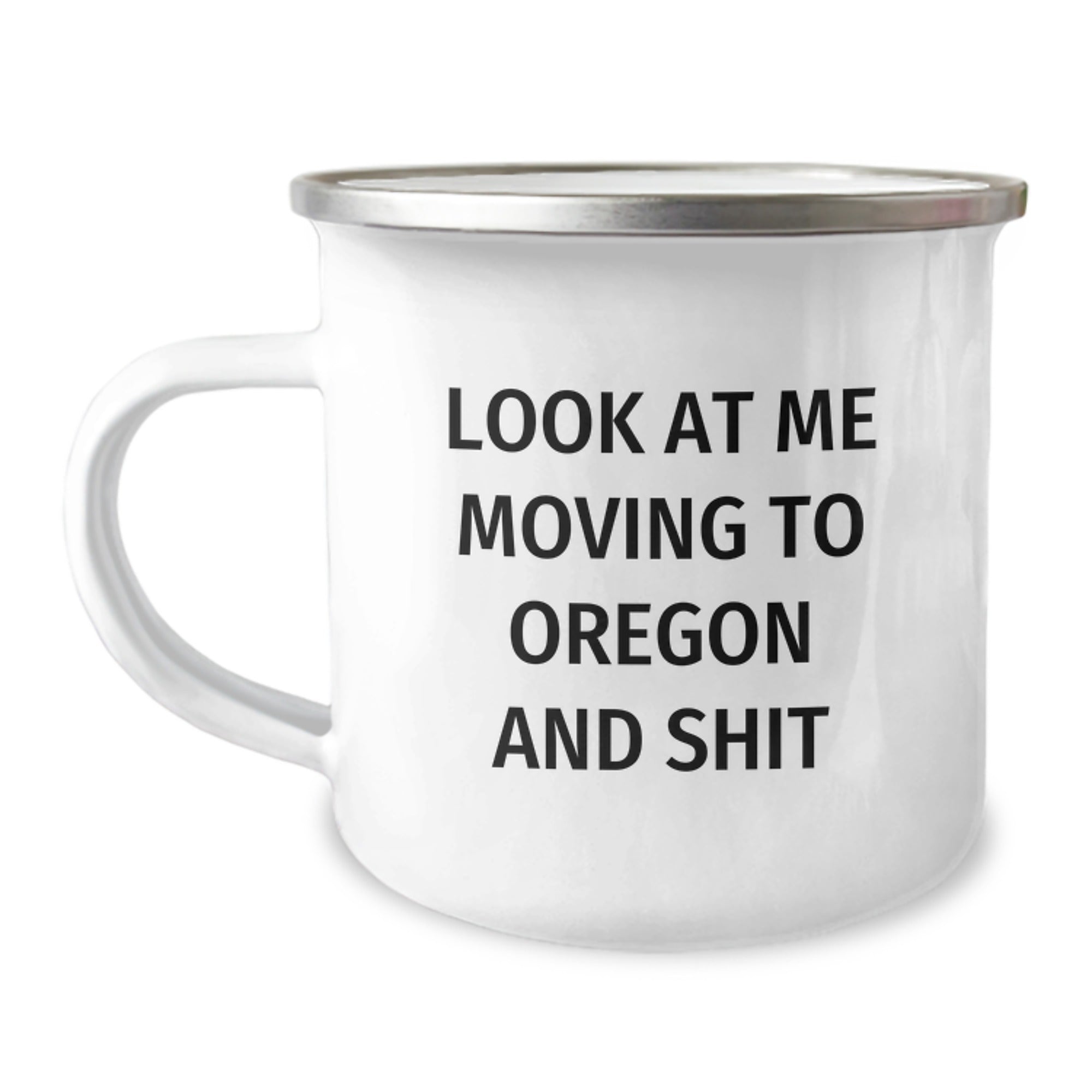 Funny Gifts from Oregon for Birthday - 'Look At Me Moving To Oregon And Shit' Camping Mug, Perfect Oregon Enthusiast Gift for Men, Women, Friends and Family - Image 1