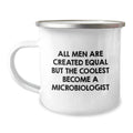 Funny Quote Gifts for Microbiologist, Unique Camping Mug for Mom, All Men Are Created Equal But The Coolest Become A Microbiologist - Image 1
