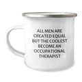 Funny Occupational Therapist Gifts for Men, Unique Camping Mug for Occupational Therapist, All Men Are Created Equal But The Coolest Become An Occupational Therapist - Image 1