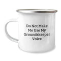 Funny groundskeeper Gifts from Men to Women, Unique Mother's Day Unique Gifts for groundskeeper, Camping Mug with 'Do Not Make Me Use My groundskeeper Voice' - Image 1