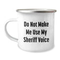 Gifts from Men for Sheriff Mom - Funny Camping Mug 'Do Not Make Me Use My Sheriff Voice' - Sheriff Gifts for Mother's Day - Image 1
