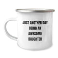 Funny Daughter Camping Mug Gifts from Family to Graduation - Just Another Day Being An Awesome Daughter, Daughter Graduation Unique Gifts for Her, Camping Mug Stainless Steel with Enamel Finish - Image 1