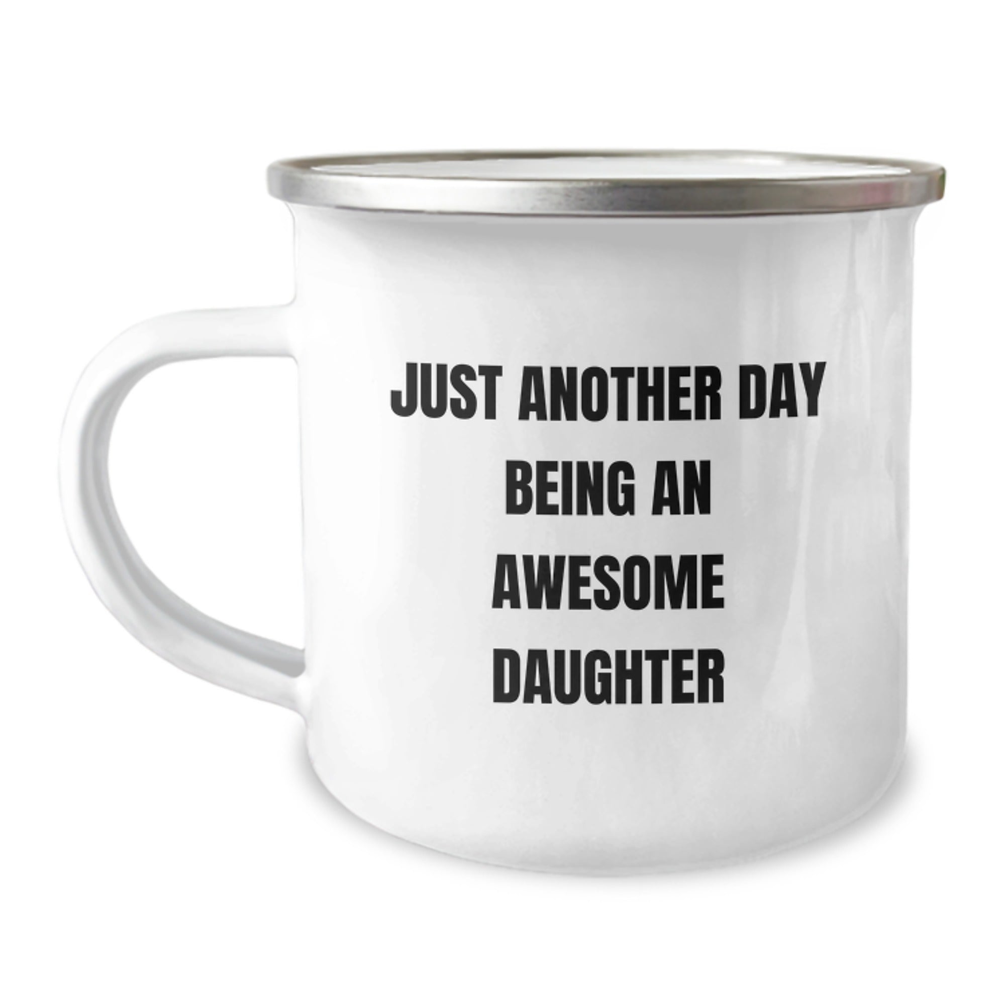 Funny Daughter Camping Mug Gifts from Family to Graduation - Just Another Day Being An Awesome Daughter, Daughter Graduation Unique Gifts for Her, Camping Mug Stainless Steel with Enamel Finish - Image 1