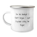 Funny Analyst Gifts for Men, Graduation Unique Gifts from Friends to Coworkers - Camping Mug with 'I'm An Analyst, I Don't Argue, I Just Explain Why I'm Right' Quote - Image 1