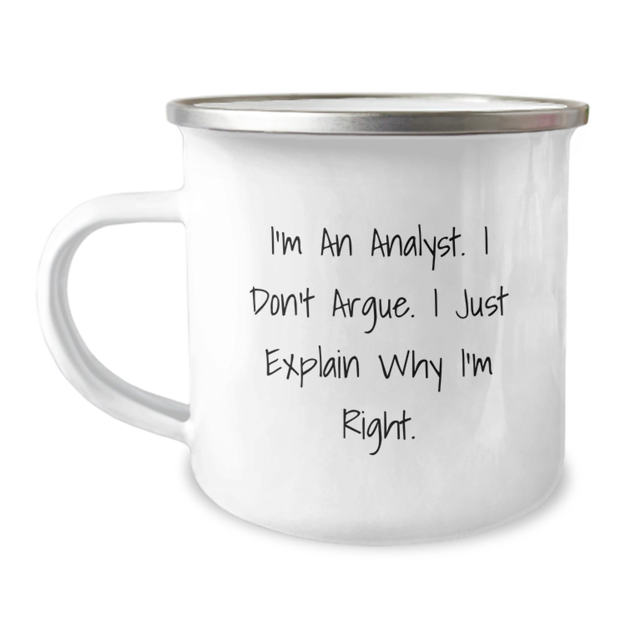 Funny Analyst Gifts for Men, Graduation Unique Gifts from Friends to Coworkers - Camping Mug with 'I'm An Analyst, I Don't Argue, I Just Explain Why I'm Right' Quote - Image 1