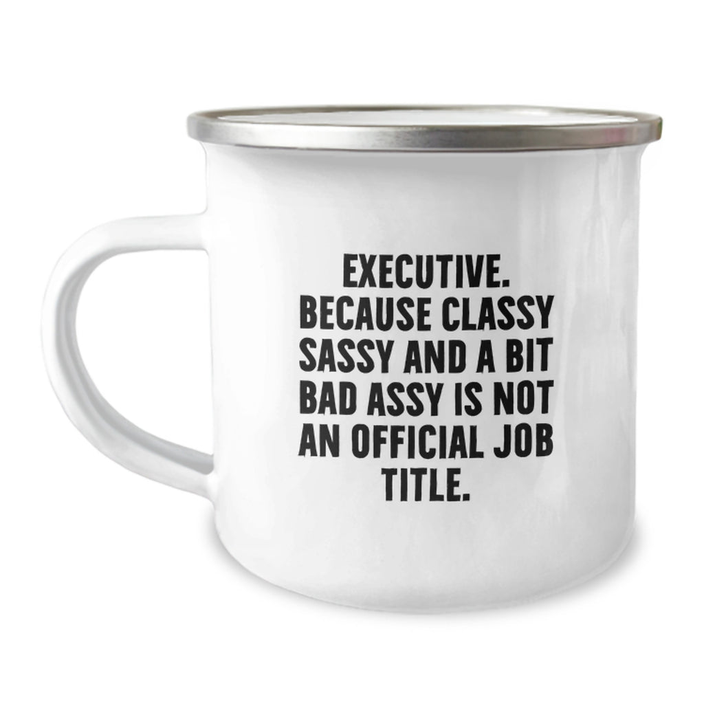 Executive Gifts, Funny Quote, Camping Mug, Graduation Unique Gifts from Friends and Family for Executive Men and Women - Image 1