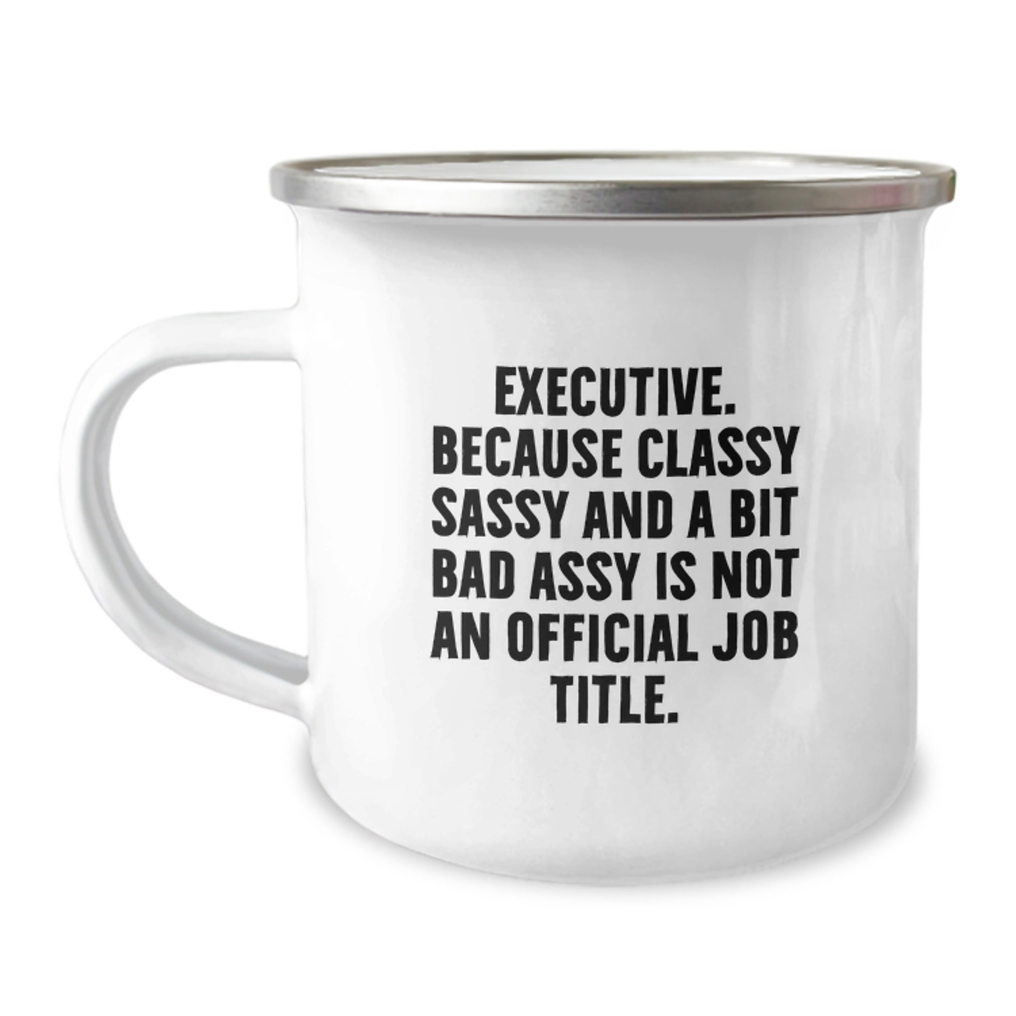 Executive Gifts, Funny Quote, Camping Mug, Graduation Unique Gifts from Friends and Family for Executive Men and Women - Image 1