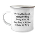 Funny Personal Care Aide Gifts from Family for Graduation Unique Gifts, Camping Mug with Classy Sassy And A Bit Fearlessy Is Not An Official Job Title. - Image 1