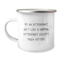Funny Attendant Gifts for Men, Unique Camping Mug with Humorous Quote 'Just Like A Normal Attendant Except Much Hotter', Perfect for Father's Day, Gifts from Husband to Attendant, Funny Coffee Mug - Image 1