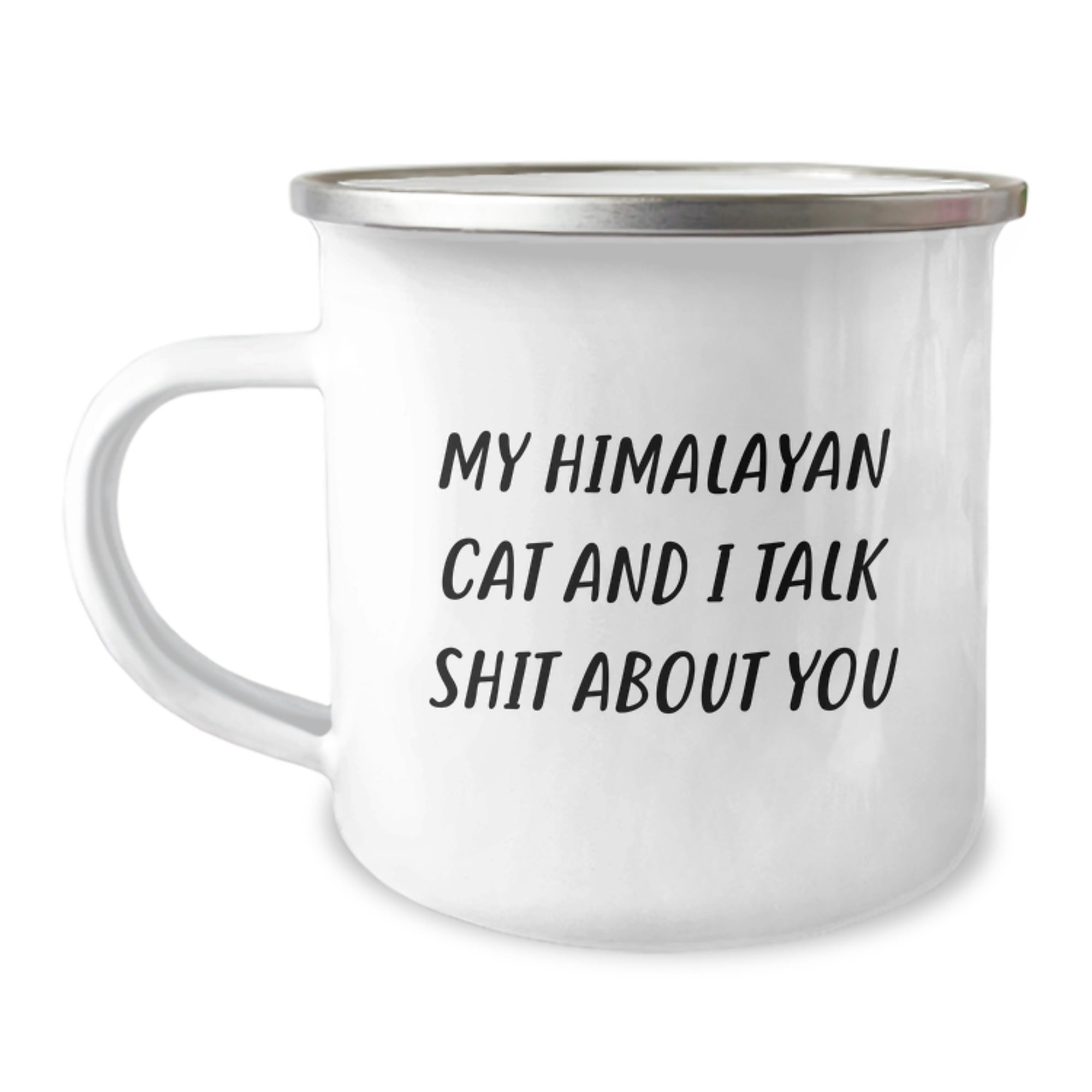 Funny Himalayan Cat Gifts for Dad - Camping Mug with My Himalayan Cat And I Talk Shit About You Quote, Gifts from Mom to Dad on Father's Day - Image 1