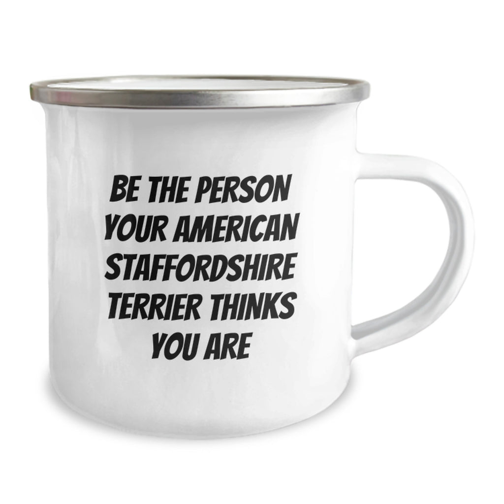 American Staffordshire Terrier Dog Gifts for Men, Funny Camping Mug - Gifts from Friends, Be The Person Your Dog Thinks You Are, Birthday Unique Gifts - Image 2