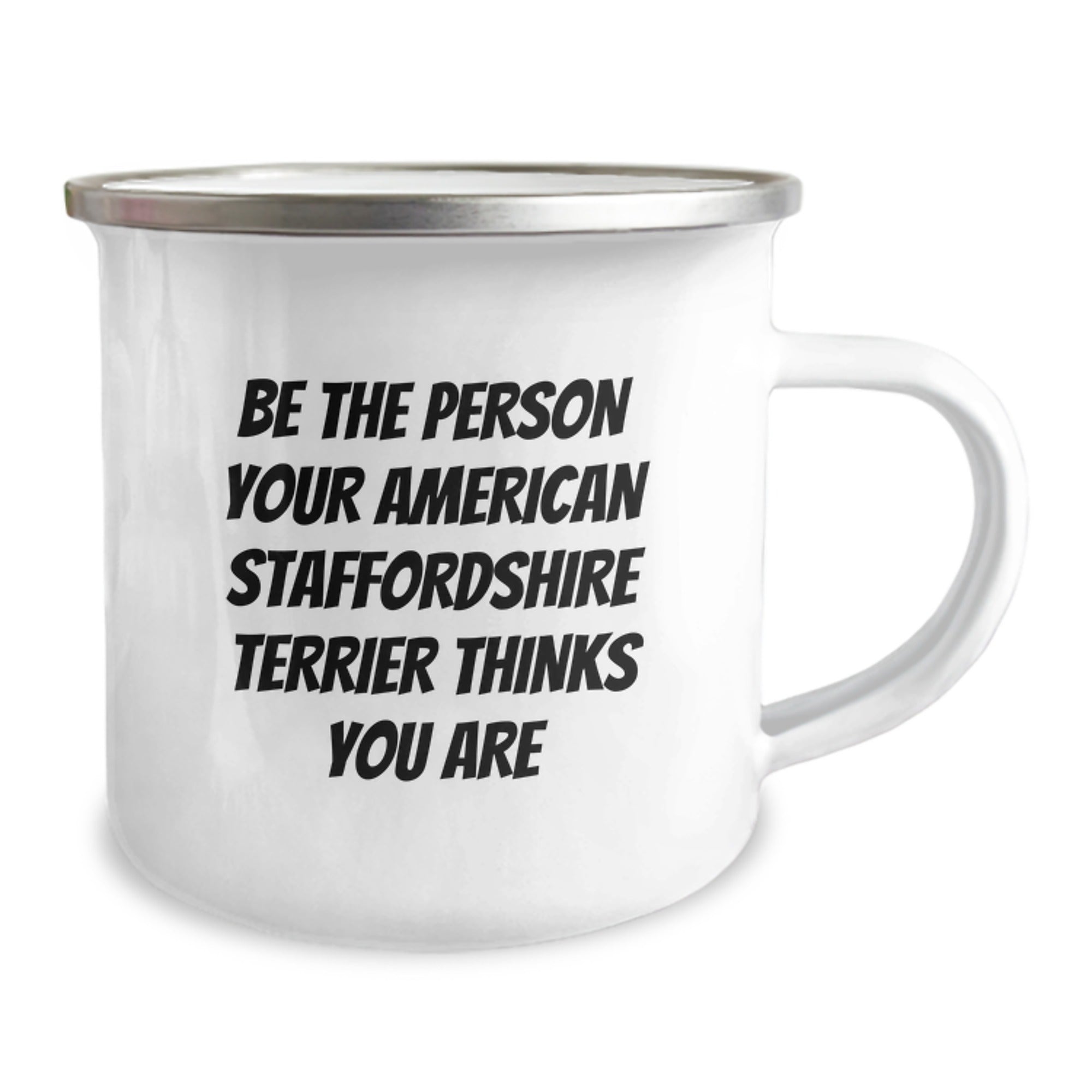 American Staffordshire Terrier Dog Gifts for Men, Funny Camping Mug - Gifts from Friends, Be The Person Your Dog Thinks You Are, Birthday Unique Gifts - Image 2