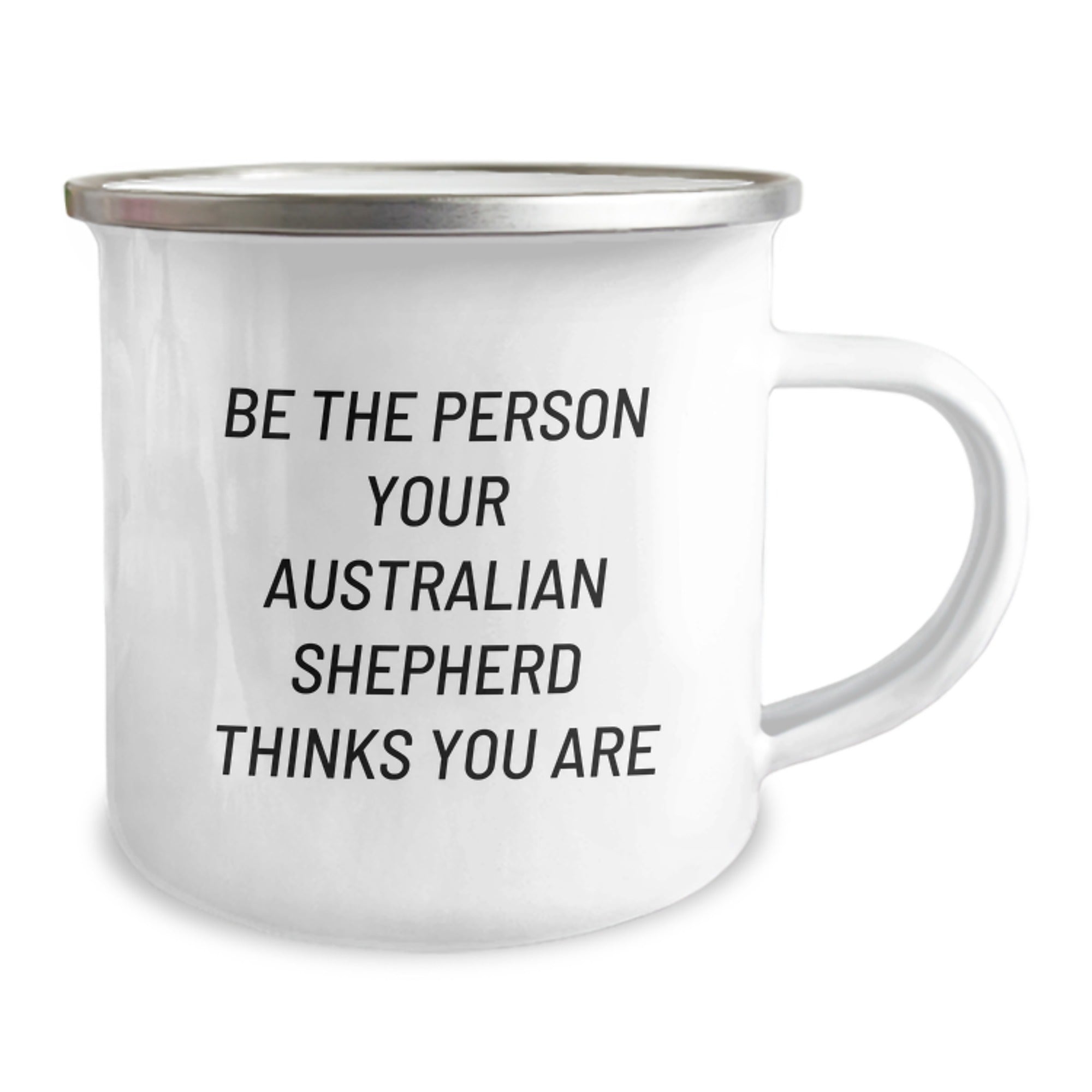 Australian Shepherd Dog Camping Mug Gifts for Men from Friends, Funny Quote 'Be The Person Your Australian Shepherd Thinks You Are', Birthday Unique Gifts - Image 2