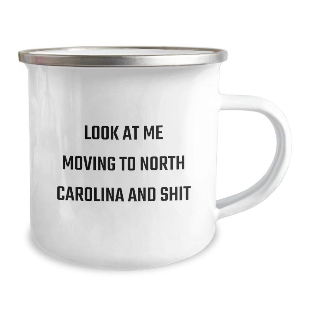 Funny North Carolina Camping Mugs - Gifts from Friends for North Carolina Lovers, Birthday Unique Personalized Mugs Look At Me Moving To North Carolina And Shit - Image 2