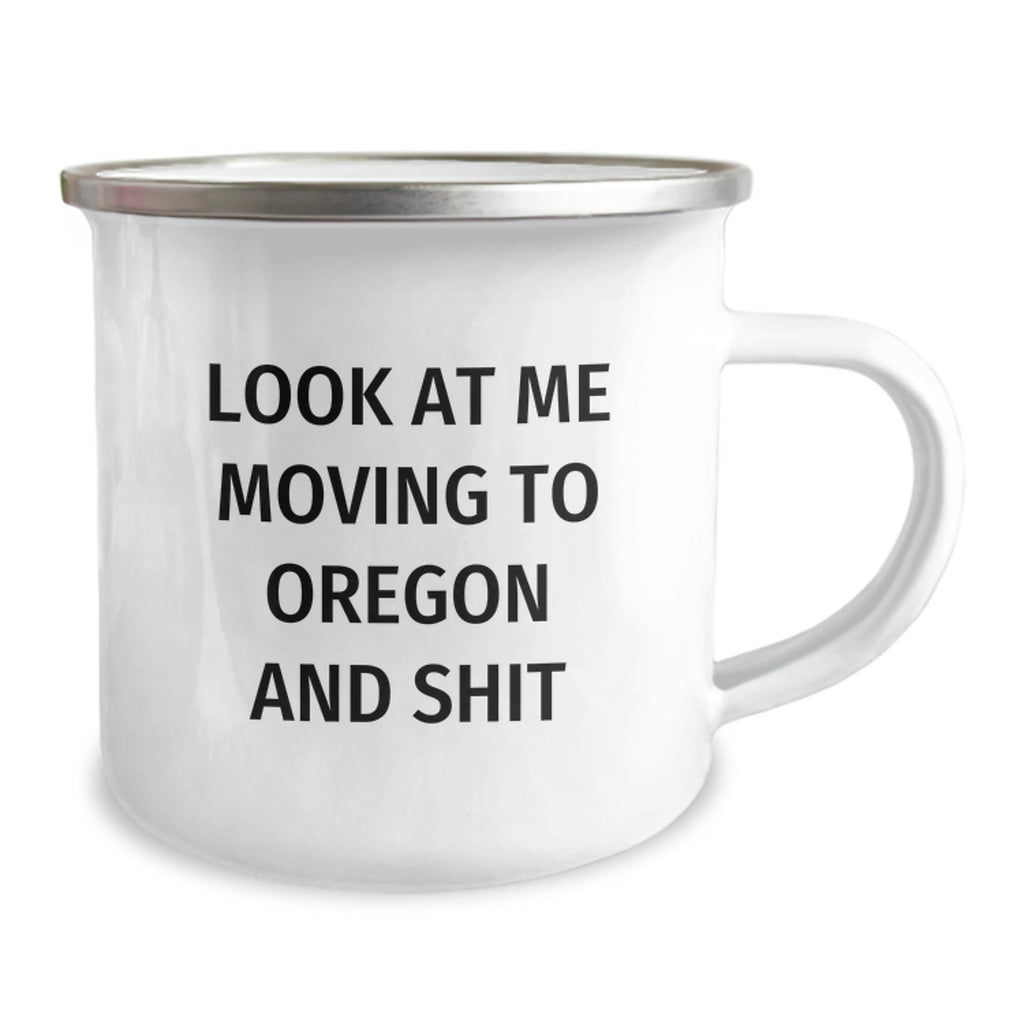 Funny Gifts from Oregon for Birthday - 'Look At Me Moving To Oregon And Shit' Camping Mug, Perfect Oregon Enthusiast Gift for Men, Women, Friends and Family - Image 2