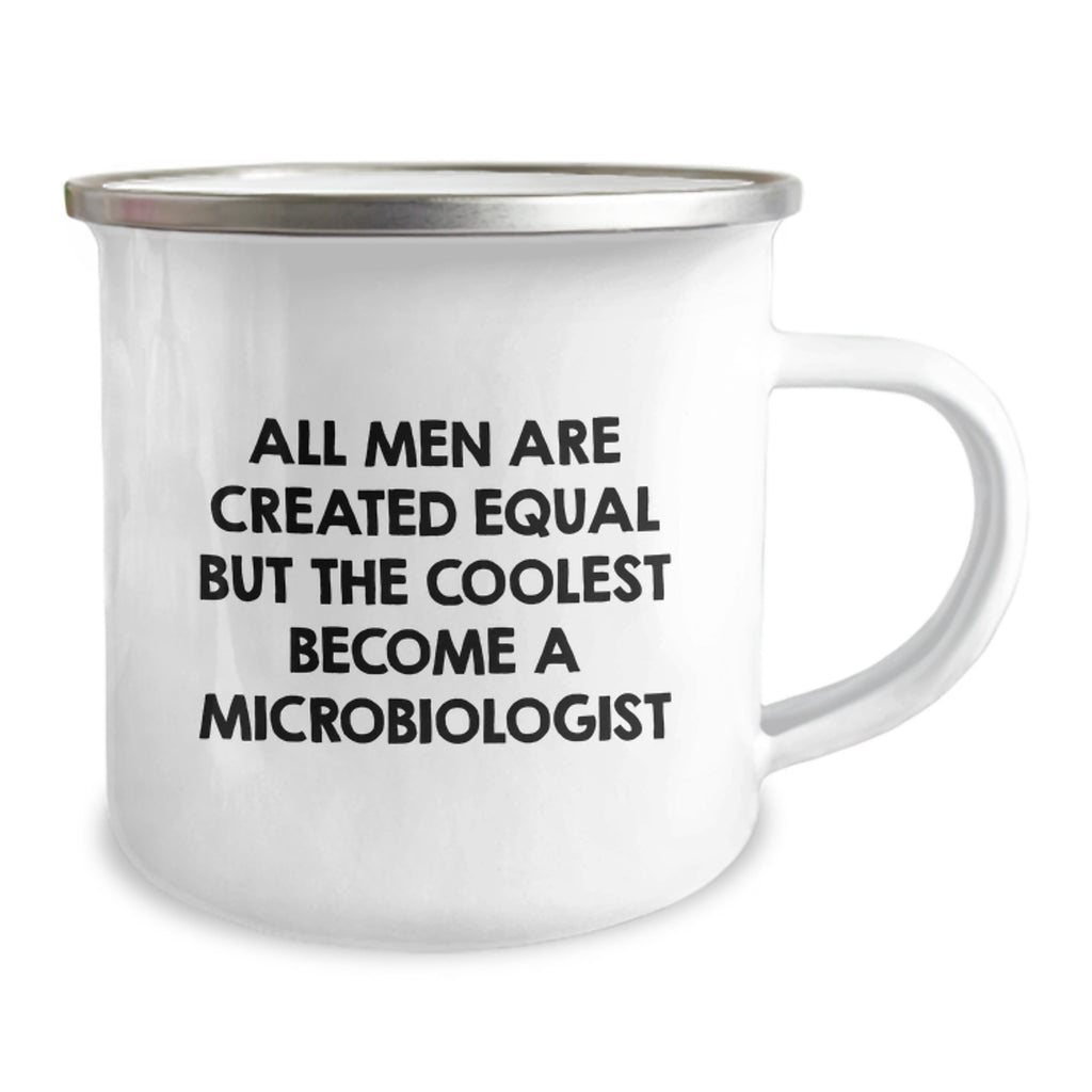 Funny Quote Gifts for Microbiologist, Unique Camping Mug for Mom, All Men Are Created Equal But The Coolest Become A Microbiologist - Image 2