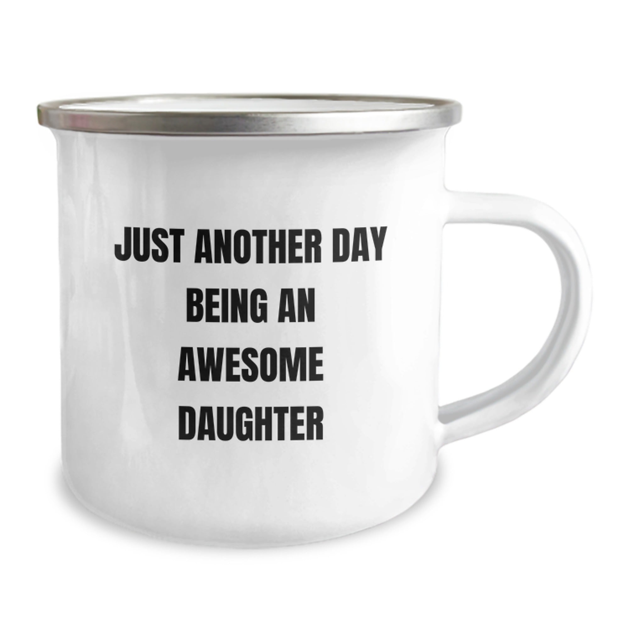Funny Daughter Camping Mug Gifts from Family to Graduation - Just Another Day Being An Awesome Daughter, Daughter Graduation Unique Gifts for Her, Camping Mug Stainless Steel with Enamel Finish - Image 2