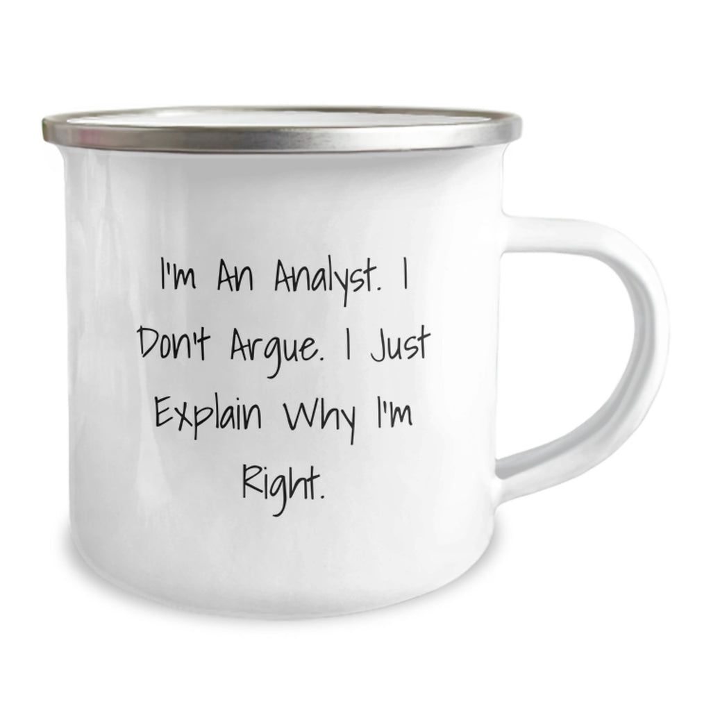 Funny Analyst Gifts for Men, Graduation Unique Gifts from Friends to Coworkers - Camping Mug with 'I'm An Analyst, I Don't Argue, I Just Explain Why I'm Right' Quote - Image 2