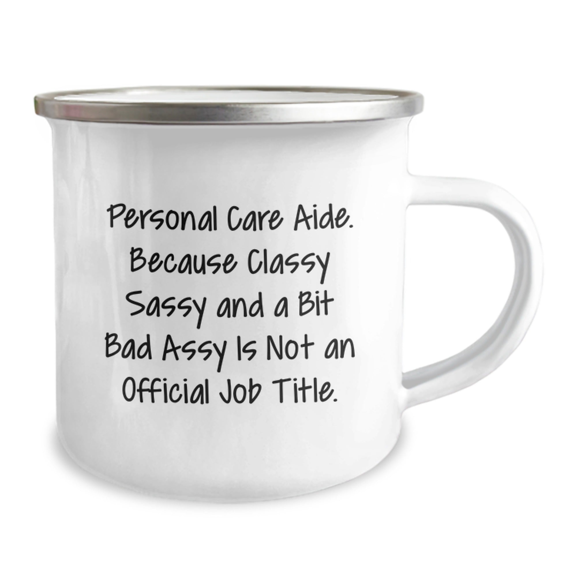 Funny Personal Care Aide Gifts from Family for Graduation Unique Gifts, Camping Mug with Classy Sassy And A Bit Fearlessy Is Not An Official Job Title. - Image 2
