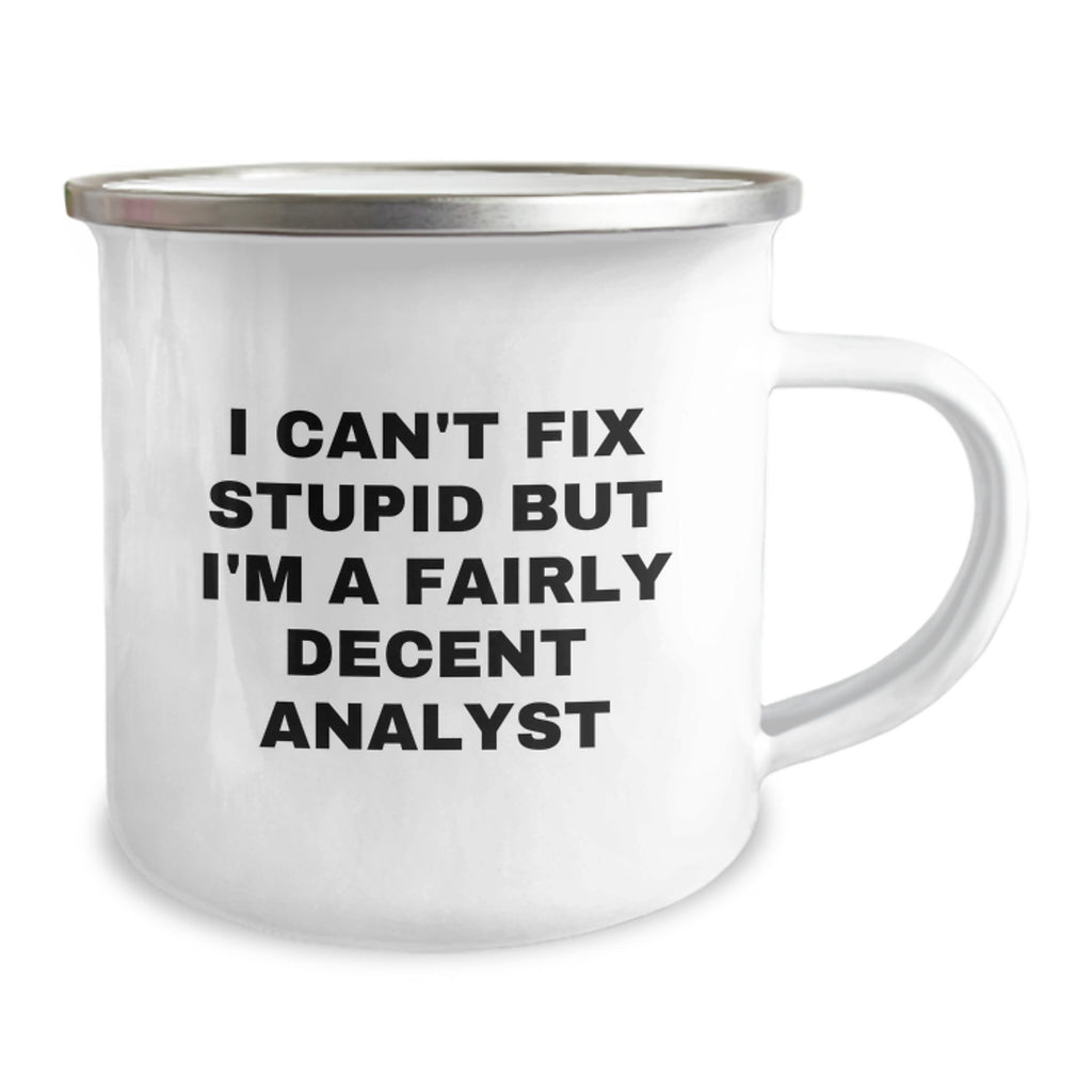 Funny Analyst Gifts for Men, Women, Family - 'I Can't Fix Stupid But I'm A Fairly Decent Analyst' Graduation Unique Mugs from Friends, Coworkers - Image 2