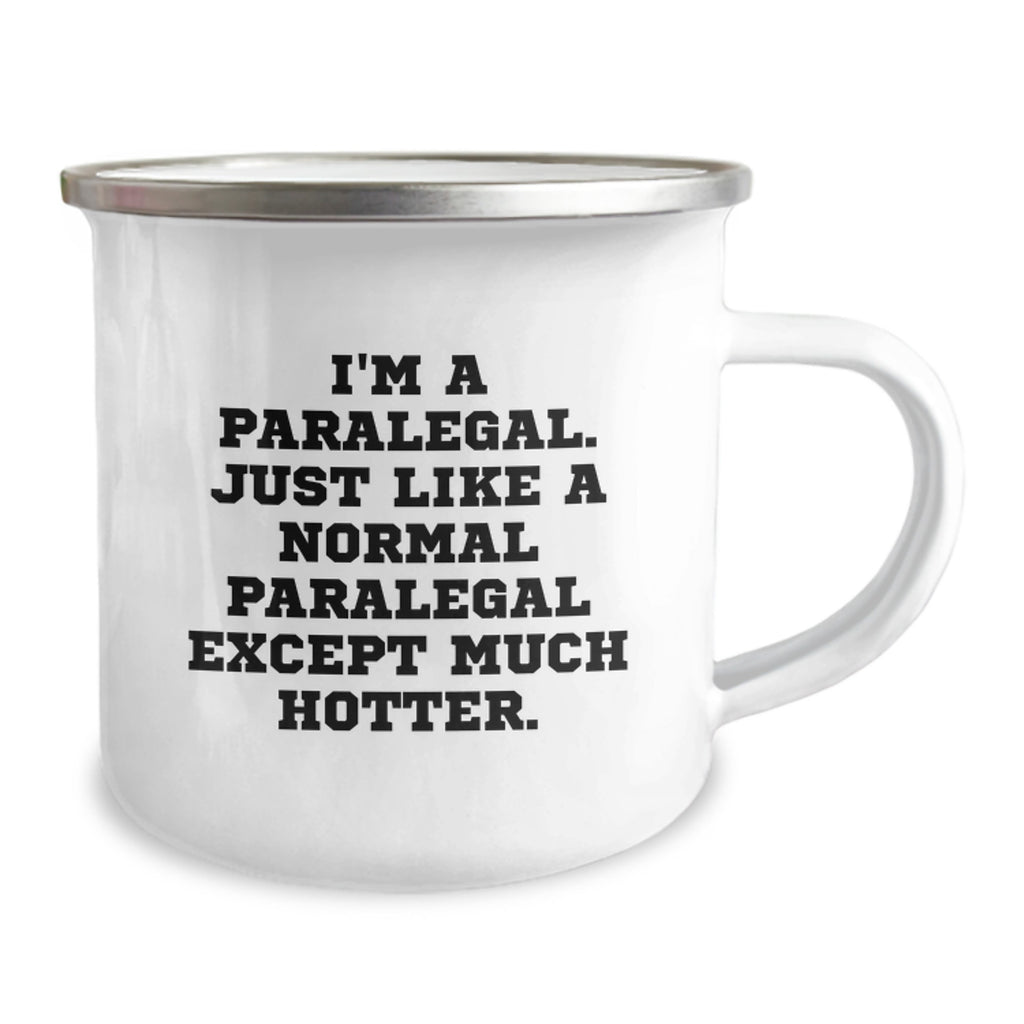 Funny Paralegal Gifts for Men - I'm A Paralegal. Just Like A Normal Paralegal Except Much Hotter. - Unique Camping Mug for Dad on Father's Day - Image 2