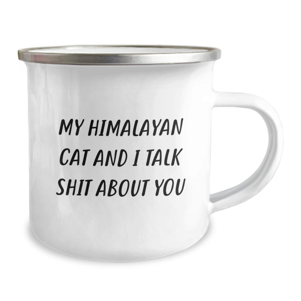 Funny Himalayan Cat Gifts for Dad - Camping Mug with My Himalayan Cat And I Talk Shit About You Quote, Gifts from Mom to Dad on Father's Day - Image 2