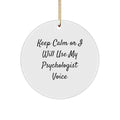 Funny Psychologist Gifts for Men, Women, Friends, and Coworkers - 'Keep Calm Or I Will Use My Psychologist Voice' Christmas Unique Ornament - Image 1