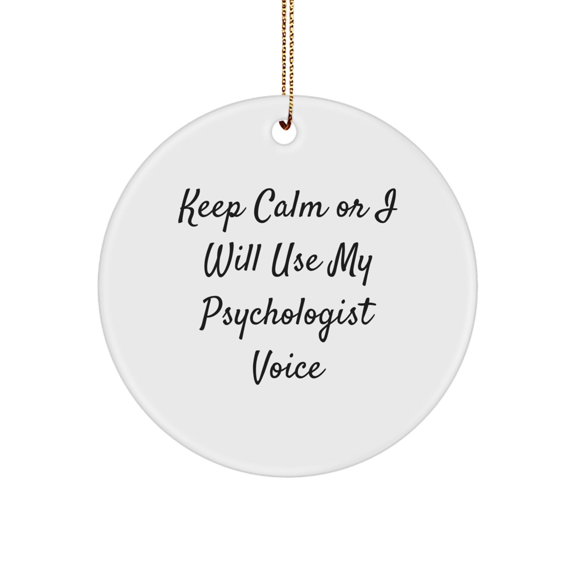 Funny Psychologist Gifts for Men, Women, Friends, and Coworkers - 'Keep Calm Or I Will Use My Psychologist Voice' Christmas Unique Ornament - Image 1
