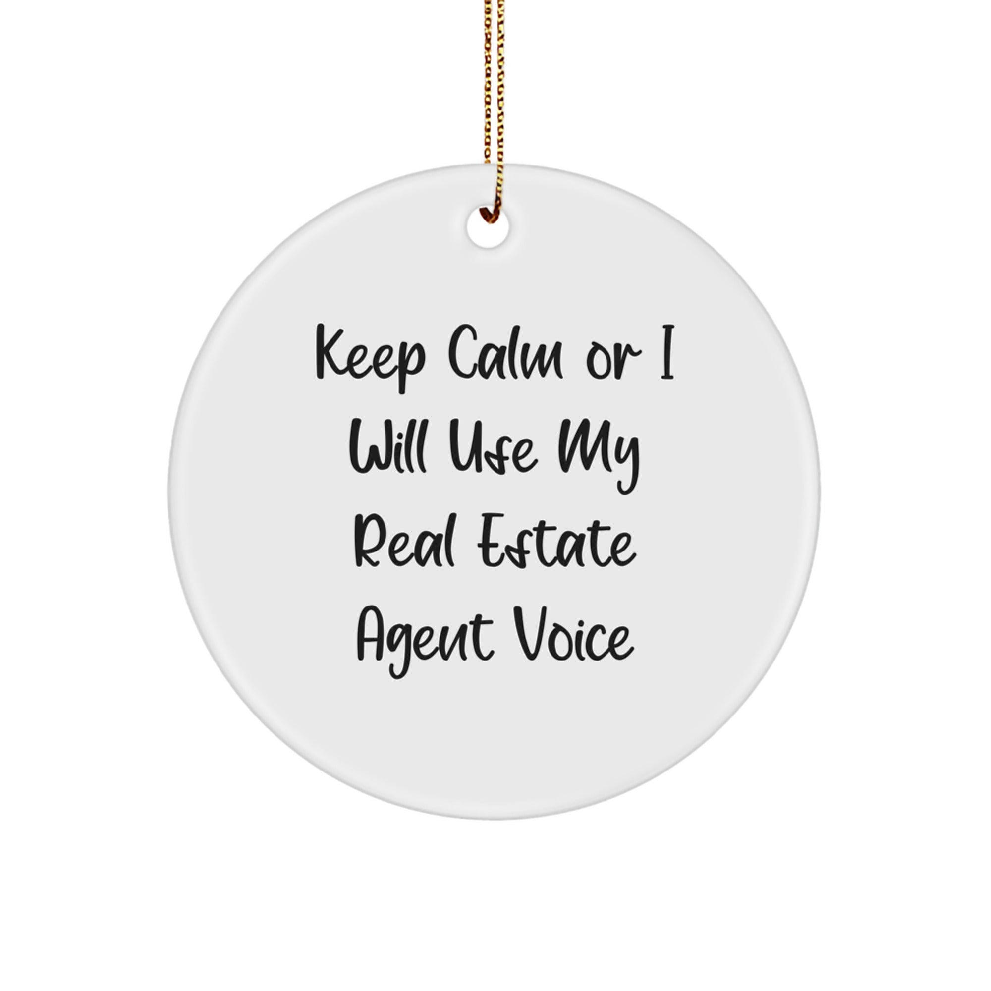 Funny Real Estate Agent Gifts for Office - Keep 'Em Calm Or I'll Use My Real Estate Agent Voice, Cute Circle Ornament, White, Christmas Unique Gifts from Friends - Image 1