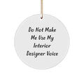 Funny Interior Designer Gifts from Men to Women Circle Ornament for Christmas Unique Decorations - 'Do Not Make Me Use My Interior Designer Voice' Quote - Image 1