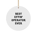 Funny Operator Gifts from Friends for Operator Men, Christmas Unique Circle Ornament Best Effin' Operator Ever - Image 1