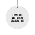 Funny Grandfather Gifts Circle Ornaments I Have The Best Great Grandfather Christmas Unique Presents - Image 1