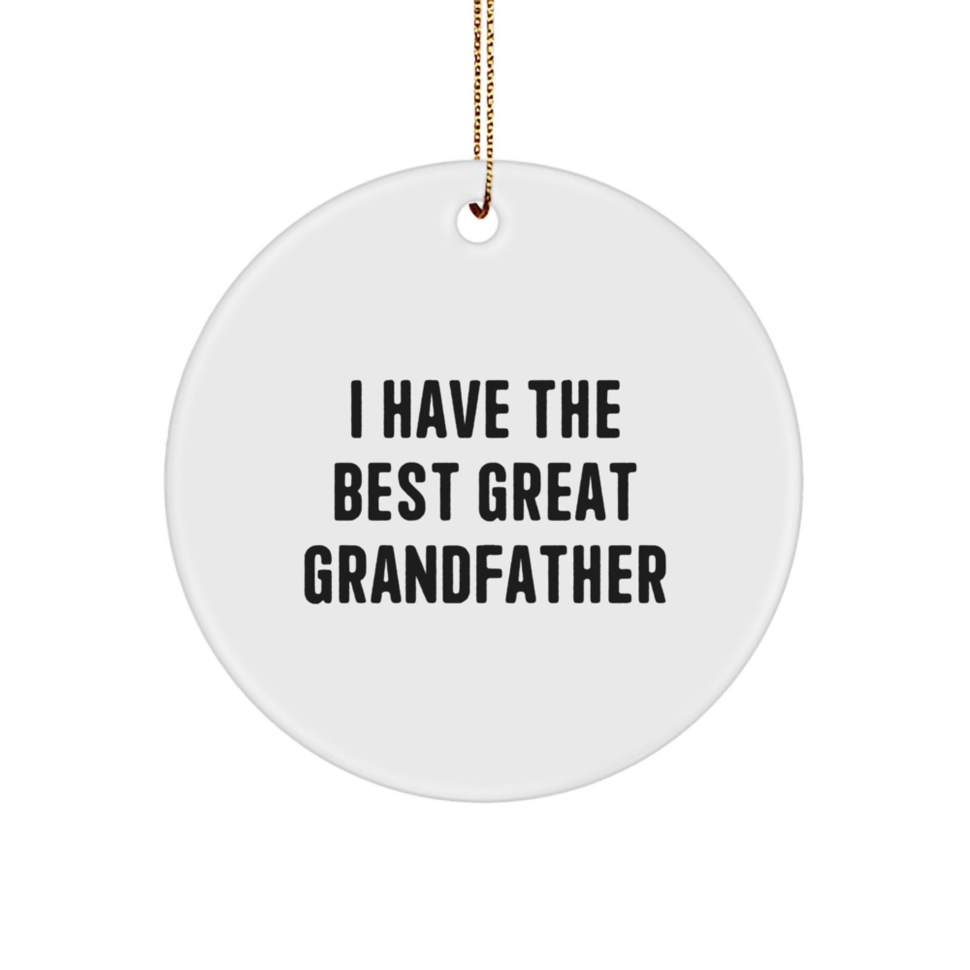 Funny Grandfather Gifts Circle Ornaments I Have The Best Great Grandfather Christmas Unique Presents - Image 1