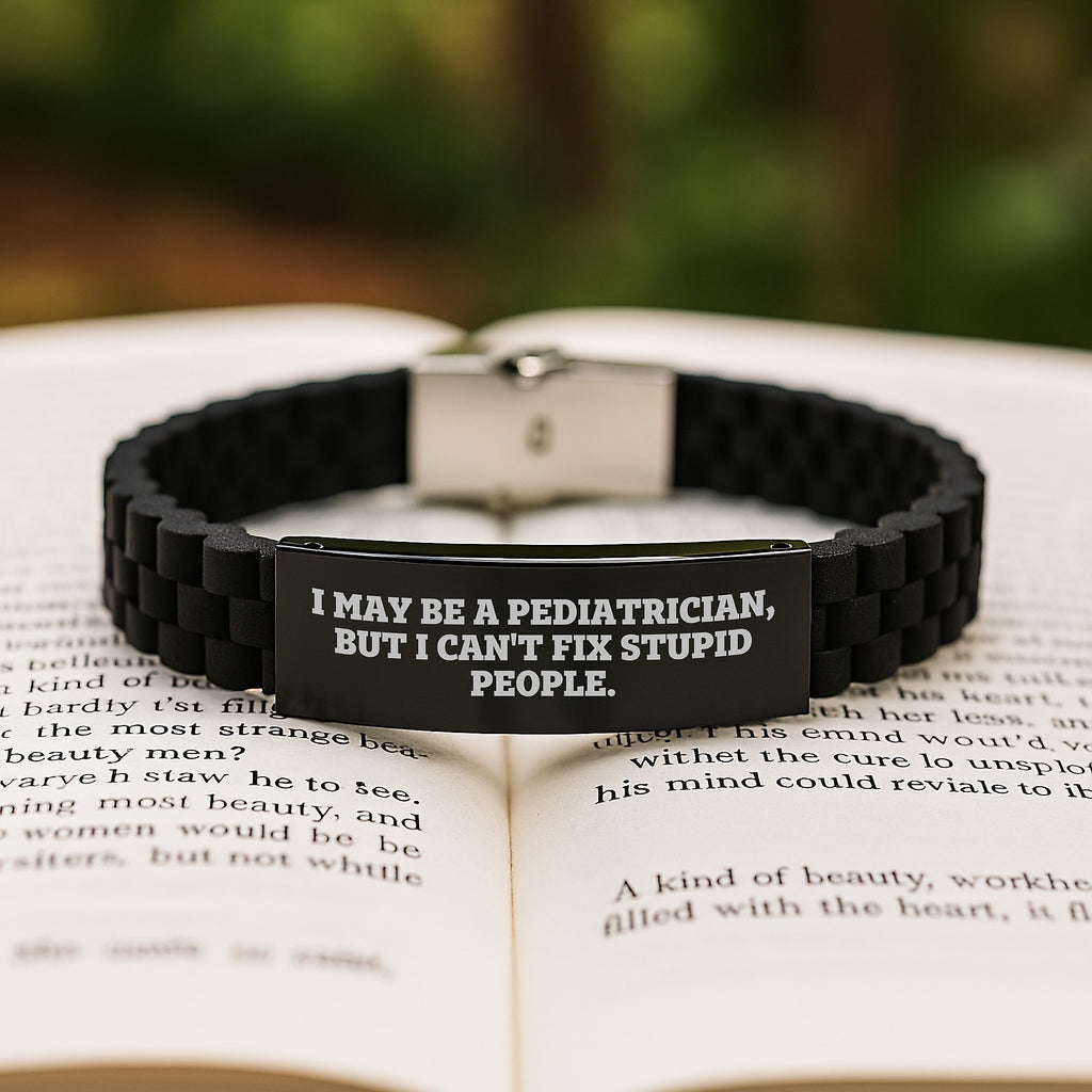 Funny Pediatrician Gifts - Personalized Glide lock Clasp Bracelet for Graduation - 'I May Be A Pediatrician, But I Can't Fix Stupid People' Quote - Image 2