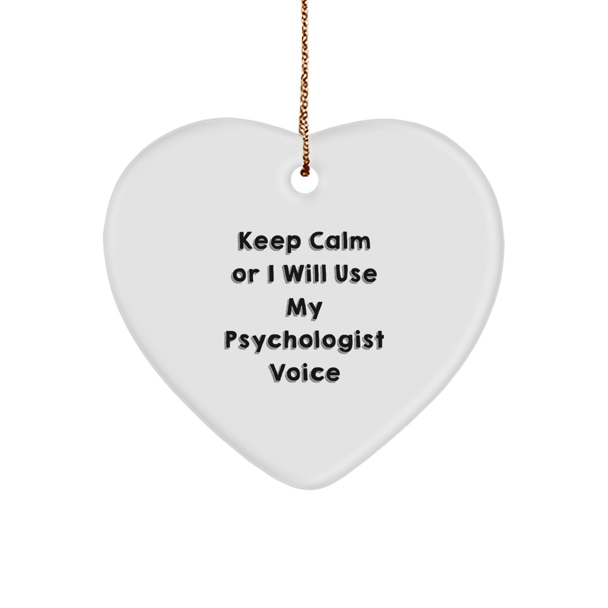 Funny Psychologist Gifts for Him Her Men Women Friends Family Members Christmas Unique Ornament Keep Calm Or I Will Use My Psychologist Voice - Image 1