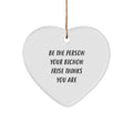Bichon Frise Dog Heart Ornaments Gifts from Friends to Family - Be The Person Your Bichon Frise Thinks You Are Bichon Frise Dog Christmas Unique Gifts - Image 1