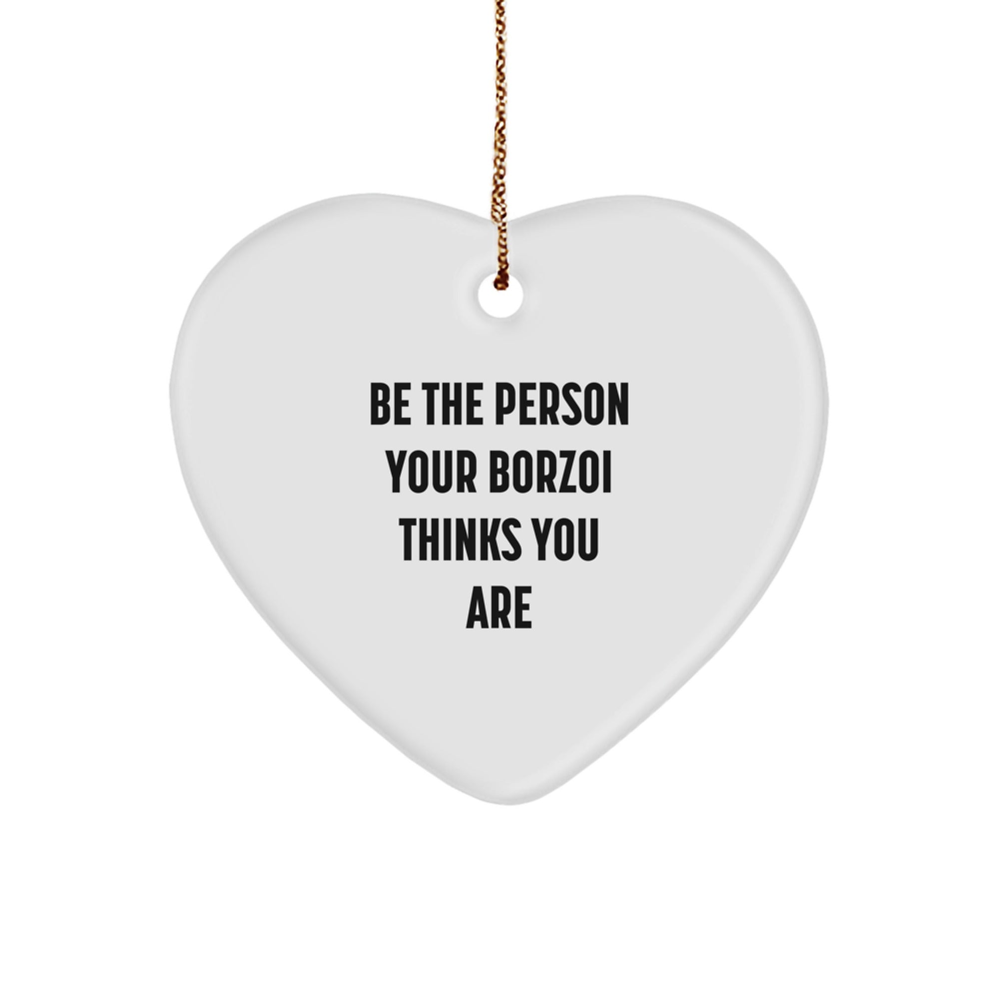 Funny Borzoi Dog Gifts for Men Women and Friends on Christmas Unique Ornaments Be The Person Your Borzoi Thinks You Are - Image 1