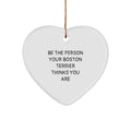 Boston Terrier Dog Lover Gifts from Friends and Family - 'Be The Person Your Boston Terrier Thinks You Are' Heart Ornament, Christmas Unique Gifts - Image 1