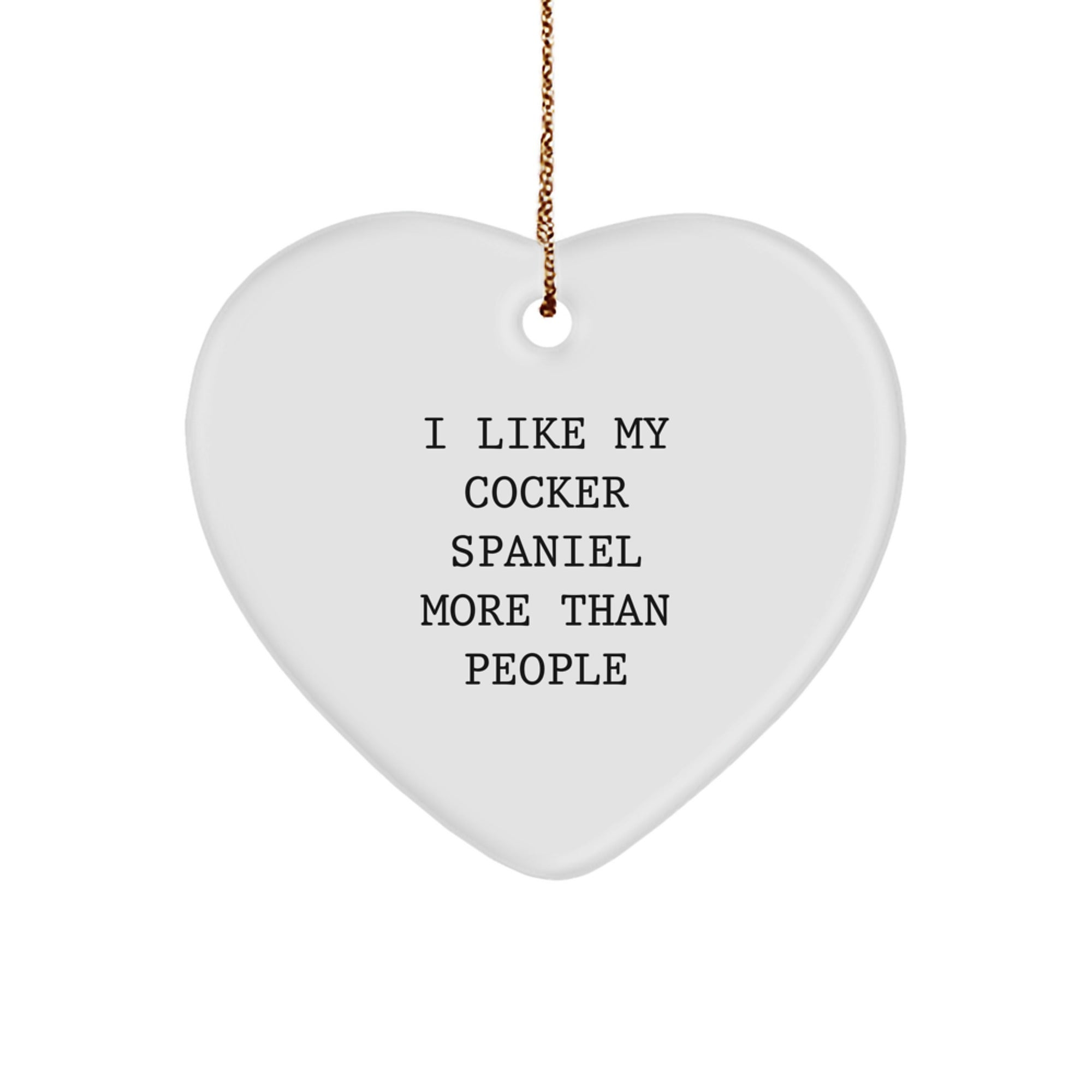 Funny Cocker Spaniel Dog Christmas Unique Gifts from Friends for Cocker Spaniel Dog Lovers Heart Ornament I Like My Cocker Spaniel More Than People - Image 1